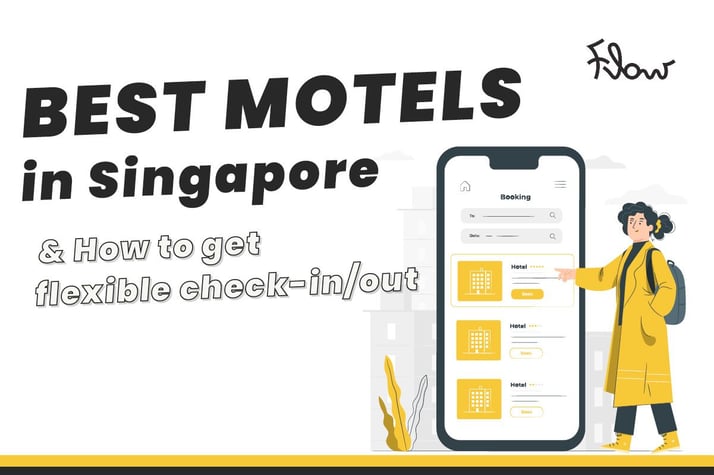 Best Motels in Singapore & How to Get Flexible Check-in/out Time