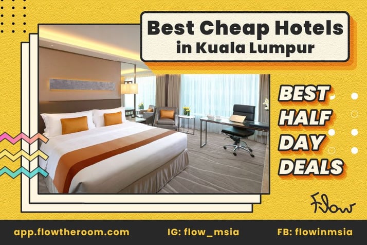 10 Best Cheap Hotels in KL: Mid to High End Hotels with Great HALF-DAY DEALS